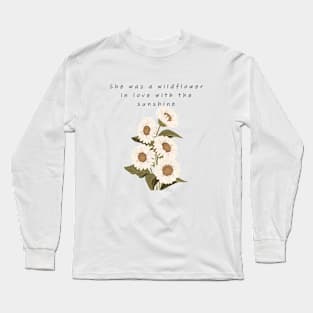 She was a wildflower in love with the sunshine Long Sleeve T-Shirt